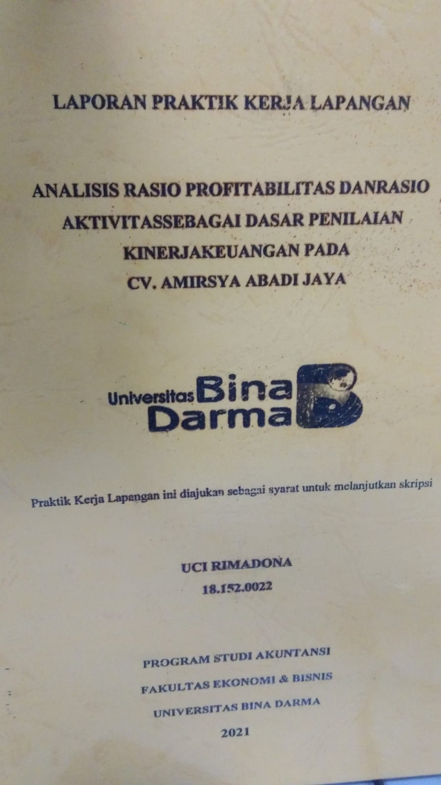 Cover ANALISIS RASIO PROFITABILITAS DAN RASIO AKTIVITAS SEBAGAI DASAR PENILAIAN KINERJA KEUANGAN PADA CV. AMIRSYA ABADI JAYA / UCI RIMADONA
