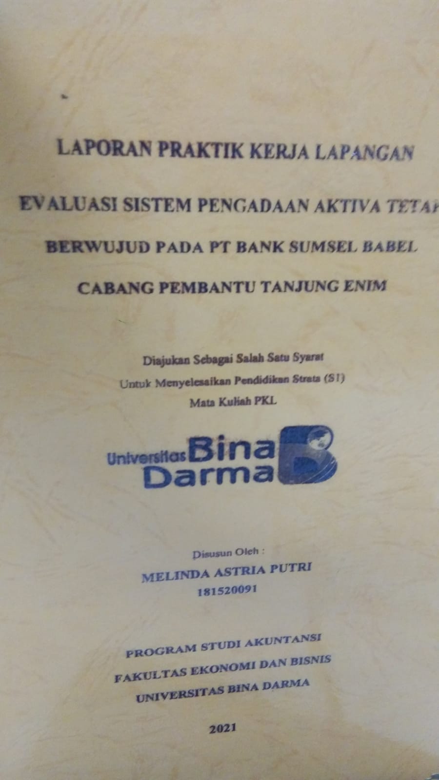 Cover EVALUASI SISTEM PENGADAAN AKTIVA TETAP BERWUJUD PADA PT BANK SUMSEL BABEL CABANG PEMBANTU TANJUNG ENIM / MELINDA ASTRIA PUTRI