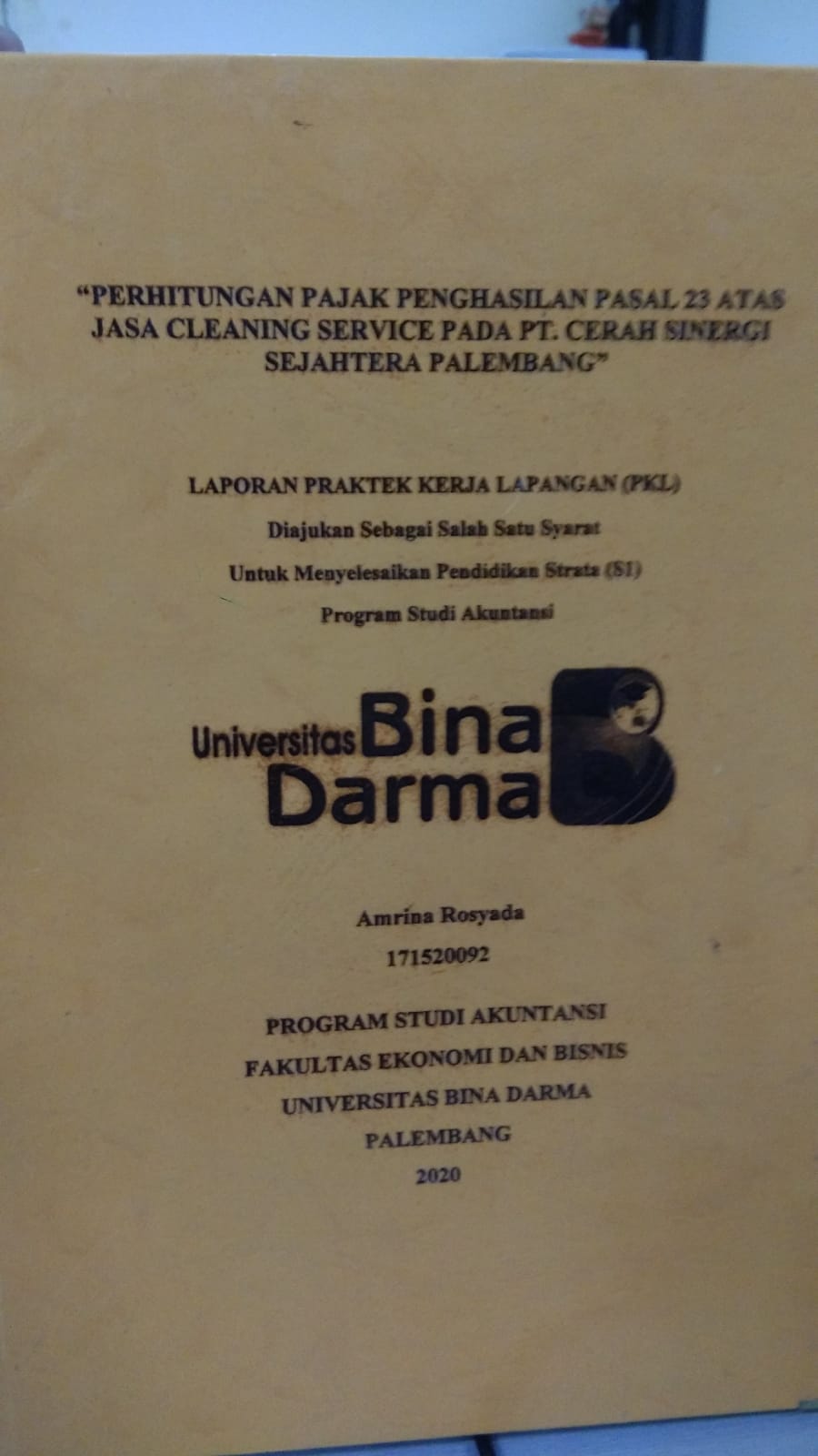 Cover PERHITUNGAN PAJAK PENGHASILAN PASAL 23 ATAS JASA CLEANING SERVICE PADA PT. CERAH SINERGI SEJAHTERA PALEMBANG / AMRINA ROSYADA