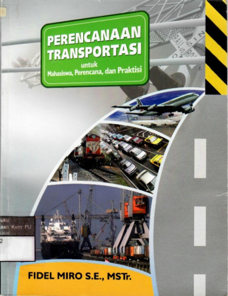Cover PERENCANAAN TRANSPORTASI :  Untuk Mahasiswa, Perencana, dan Praktisi / Fidel Miro
