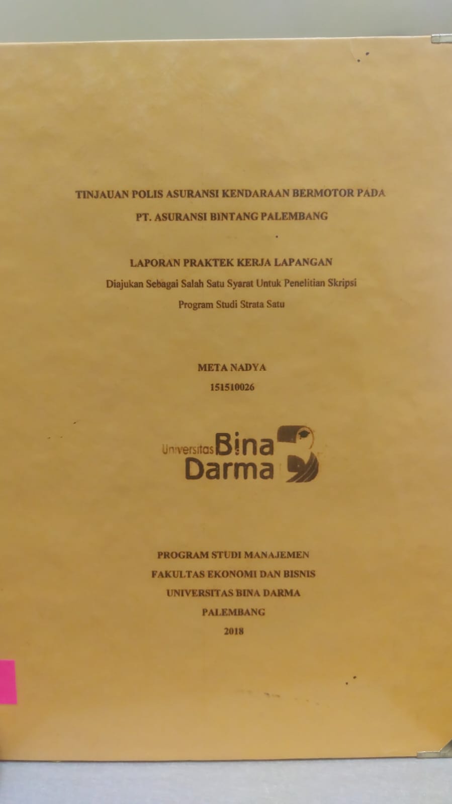 Cover TINJAUAN POLIS ASURANSI KENDARAAN BERMOTOR PADA PT.ASURANSI BINTANG PALEMBANG / META NADYA