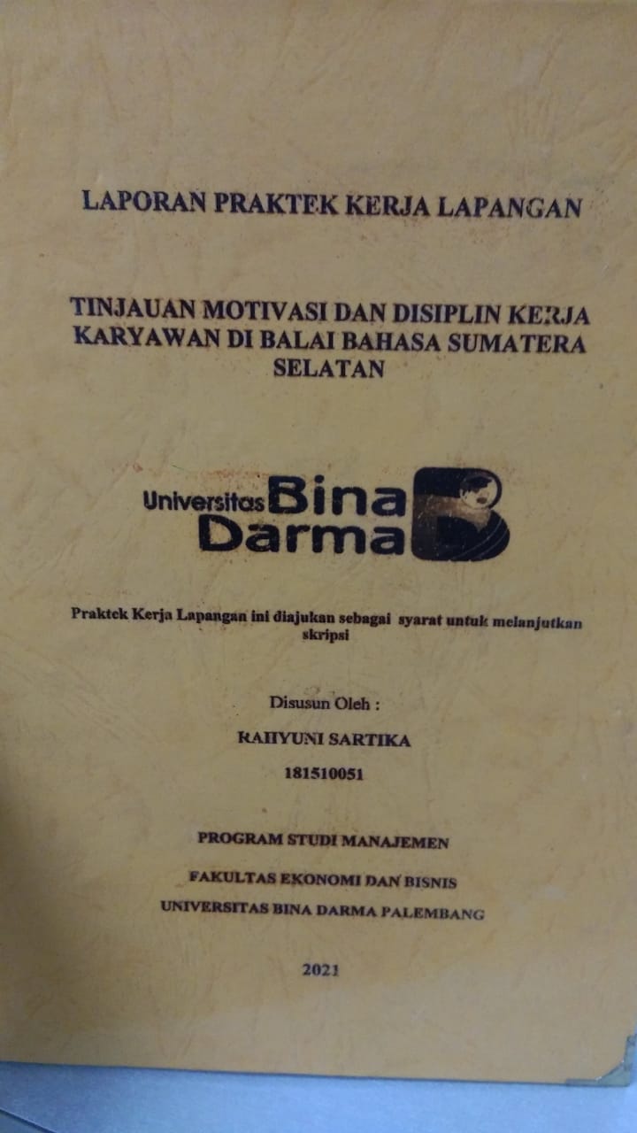 Cover TINJAUAN MOTIVASI DAN DISIPLIN KERJA KARYAWAN DI BALAI BAHASA SUMATERA SELATAN / RAHYUNI SARTIKA