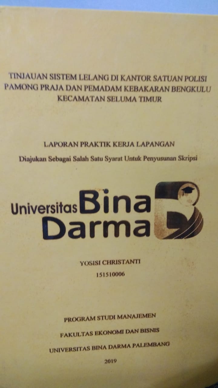 Cover TINJAUAN SISTEM LELANG DI KANTOR SATUAN POLISI PAMONG PRAJA DAN PEMADAM KEBAKARAN BENGKULU KECAMATAN SELUMA TIMUR / YOSISI CHRISTIANI