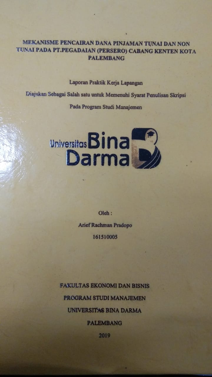 Cover MEKANISME PENCAIRAN DANA PINJAMAN TUNAI NON TUNAI PADA PT. PEGADAIAN (PERSERO) CABANG KENTEN KOTA PALEMBANG / ARIEF RACHMAN PRADOPO