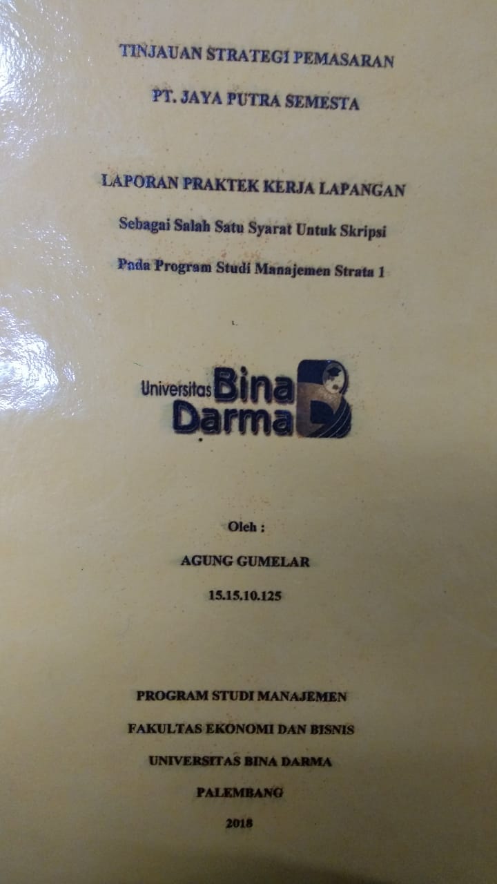 Cover TINJAUAN STRATEGI PEMASARAN PT. JAYA PUTRA SEMESTA / AGUNG GUMELAR