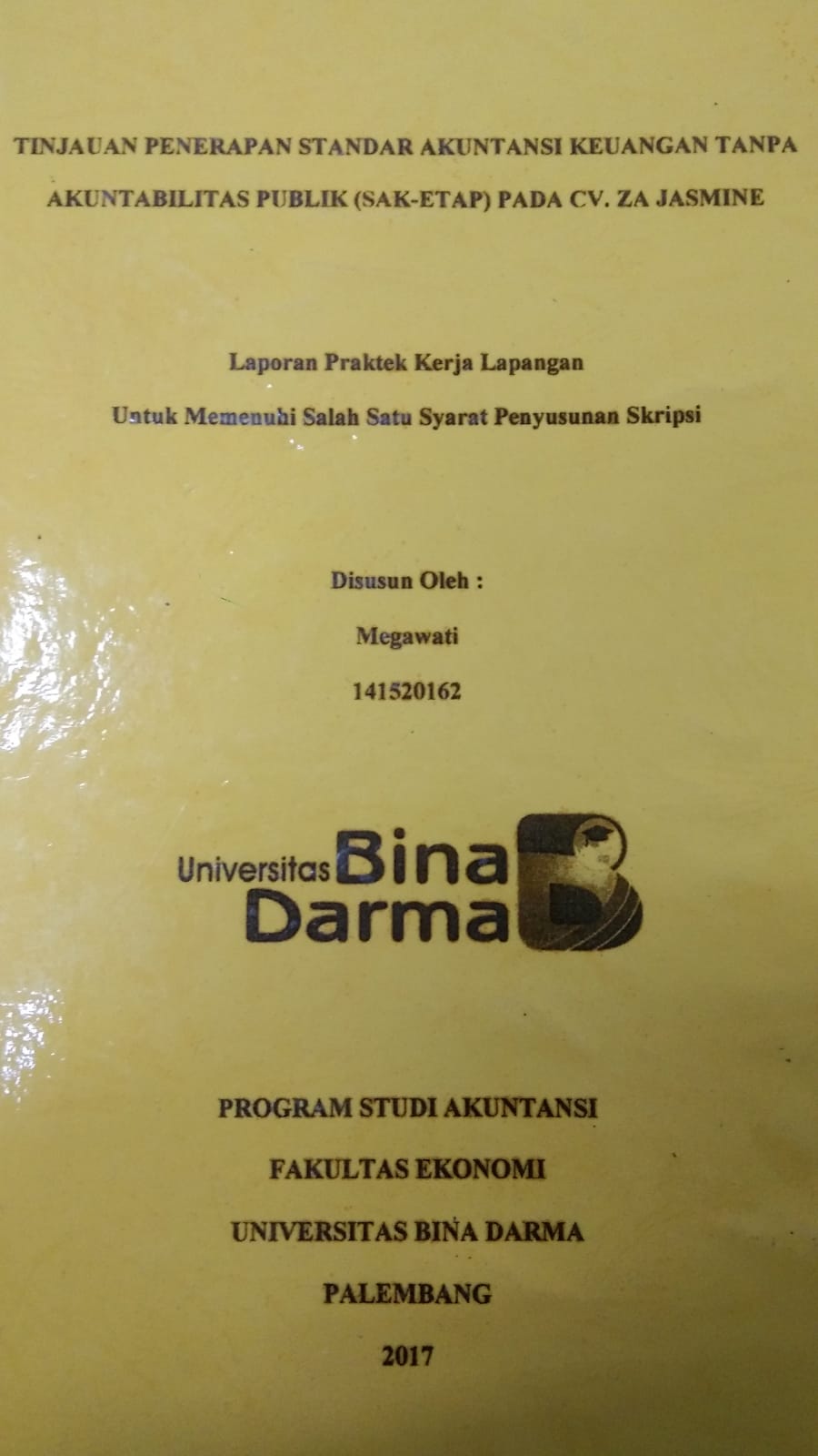 Cover TINJAUAN PENERAPAN STANDAR AKUNTANSI KEUANGAN TANPA AKUNTABILITAS PUBLIK (SAK-ETAP) PADA CV. ZA JASMINE / MEGAWATI
