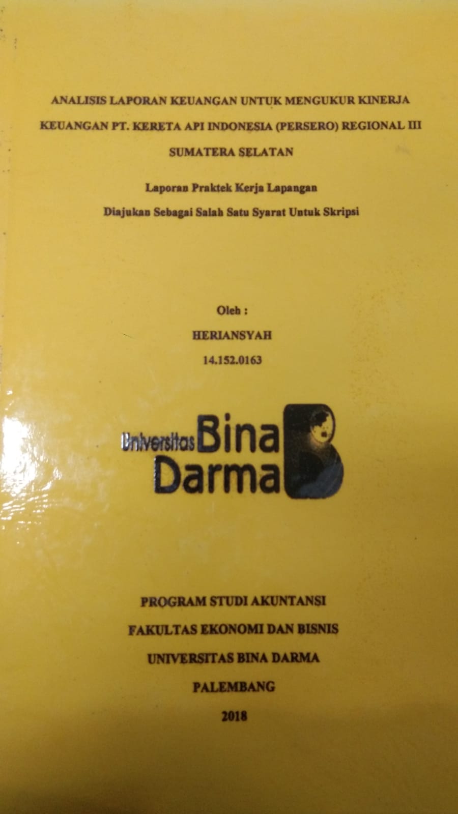 Cover ANALISIS LAPORAN KEUANGAN UNTUK MENGUKUR KINERJA KEUANGAN PT. KERETA API INDONESIA (PERSERO) REGIONAL III SUMATERA SELATAN / HERIANSYAH
