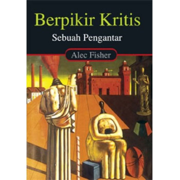 Cover BERPIKIR KRITIS SEBUAH PENGANTAR / Alec Fisher