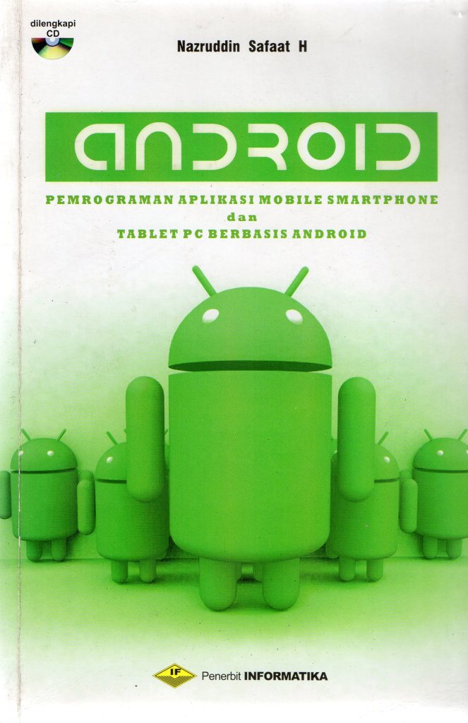 Cover ANDROID :  Pemrograman Aplikasi Mobile Smartphone dan Tablet PC Berbasis Android / Nazruddin Safaat H.