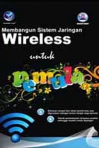 Cover MEMBANGUN SISTEM JARINGAN WIRELESS UNTUK PEMULA / Madcoms