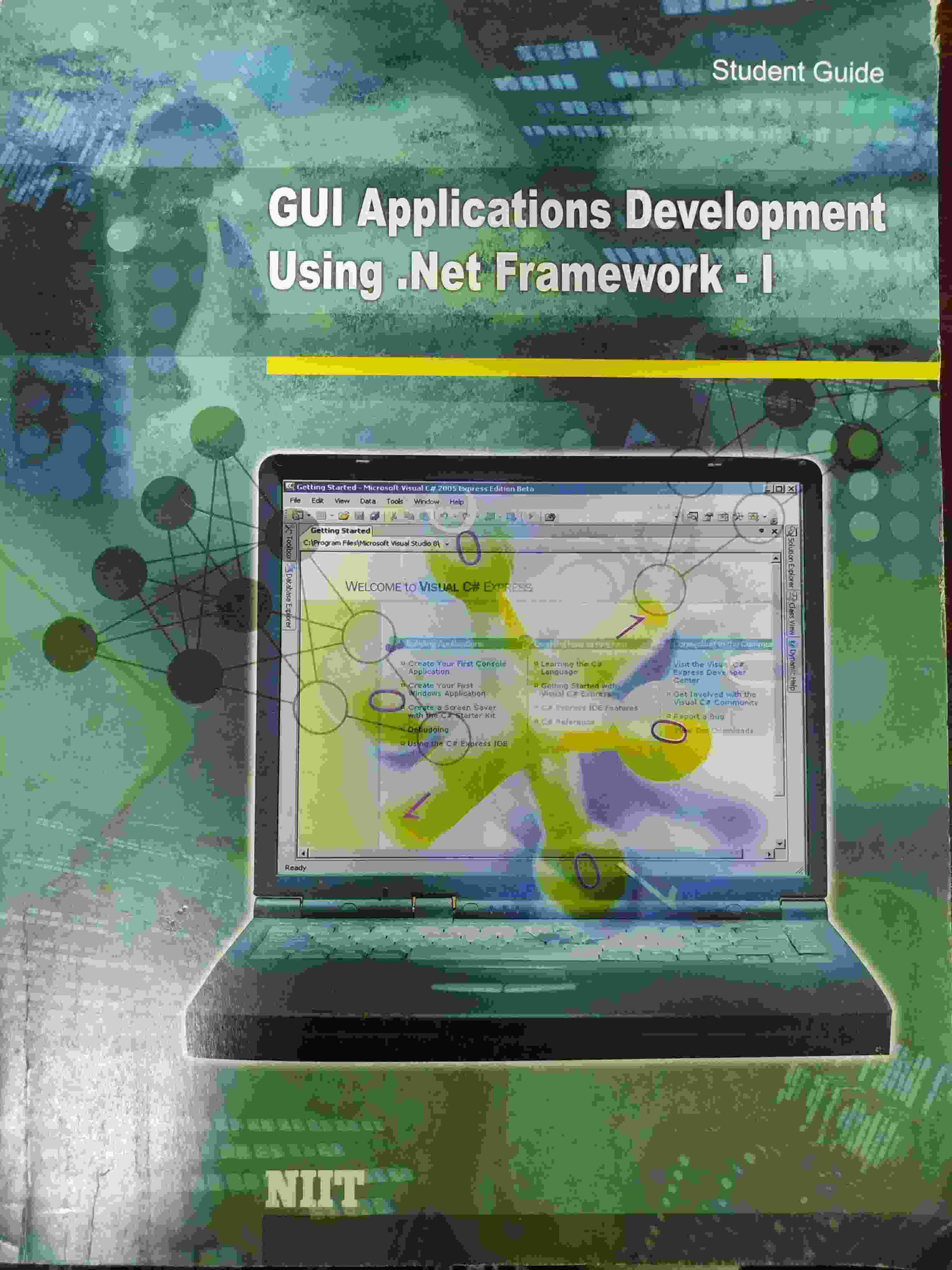 Cover GUI APPLICATION DEVELOPMENT USING .NET FRAMEWORK - I :  Student Guide / Niit