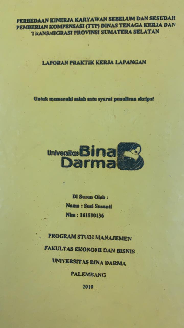 Cover PERBEDAAN KINERJA KARYAWAN SEBELUM DAN SESUDAH PEMBERIAN KOMPENSASI (TTP) DINAS TENAGA KERJA DAN TRANSMIGRASI PROVINSI SUMATERA SELATAN / SUSI SUSANTI