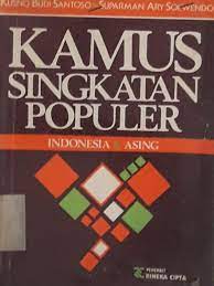Cover Kamus Singkatan Populer :  Indonesia & Asing / Kusno Budi Santoso ; Suparman Ary Soewendo