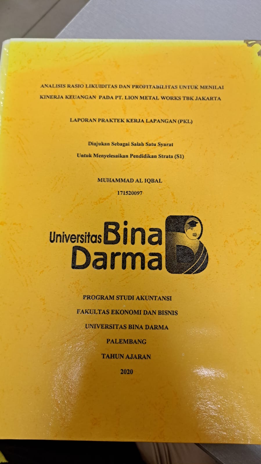 Cover ANALISIS RASIO LIKUIDITAS DAN PROFITABILITAS UNTUK MENILAI KINERJA KEUANGAN PADA PT. LION METAL WOEKS TBK JAKARTA / MUHAMMAD AL IQBAL