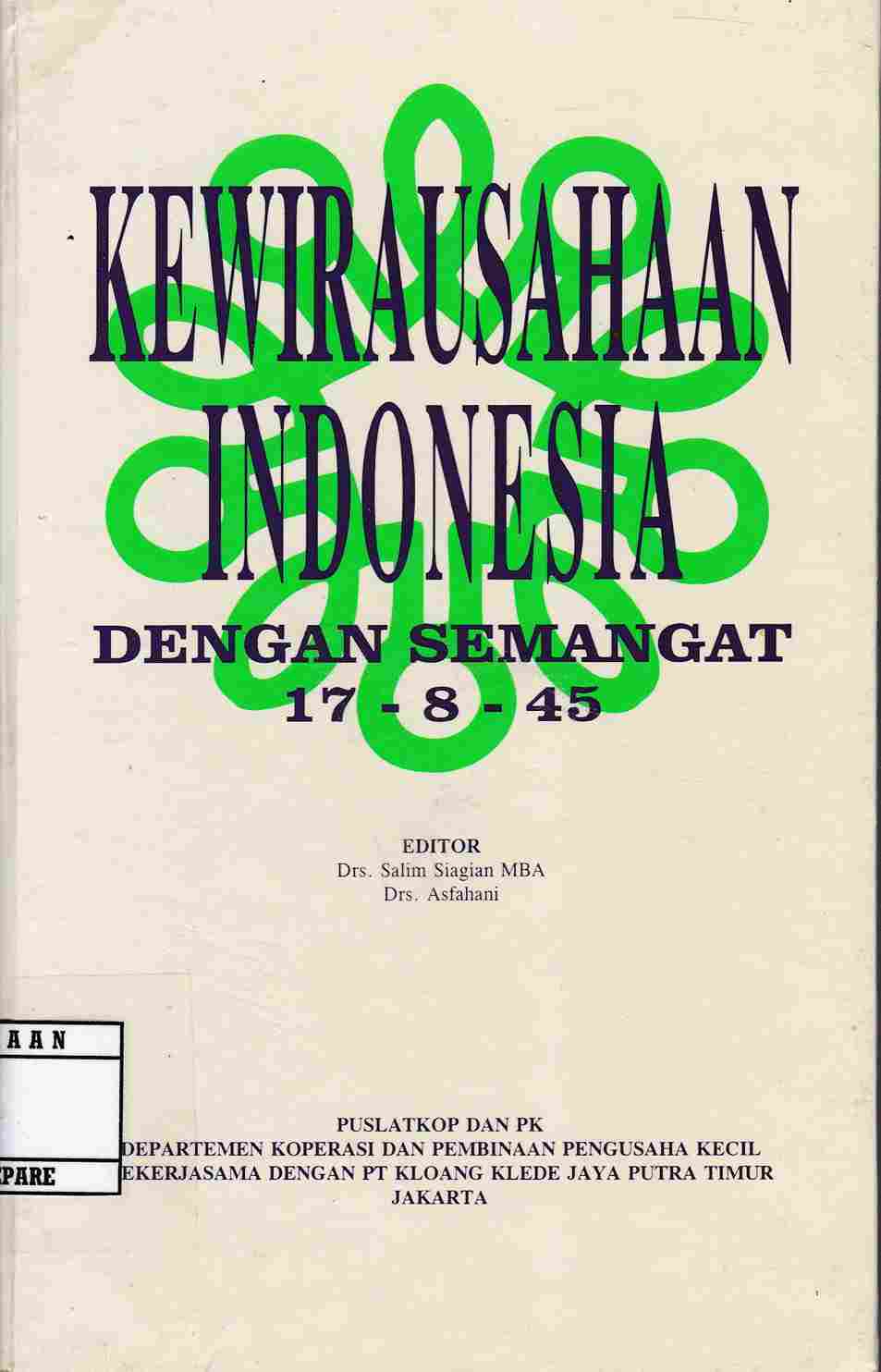 Cover KEWIRAUSAHAAN INDONESIA :  Dengan Semangat 17-8-45 / Salim Siagian &  Asfahani