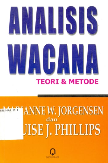 Cover ANALISIS WACANA TEORI & METODE / Marianne W. Jorgensen ; Louise J. Phillips
