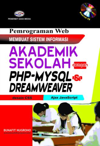 Cover PEMROGRAMAN WEB MEMBUAT SISTEM INFORMASI AKADEMIK SEKOLAH DENGAN PHP-MYSQL & DREAMWEAVER / Bunafit Nugroho