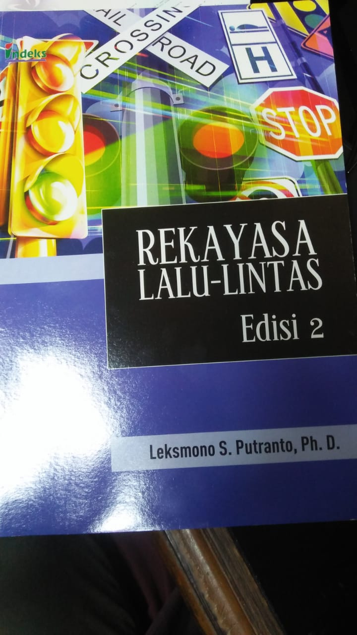 Cover REKAYASA LALU-LINTAS :  Edisi 2 / Leksmono S. Putranto