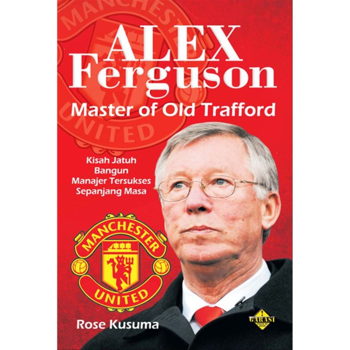 Cover ALEX FERGUSON :  Master of Old Trafford / Rose Kusuma