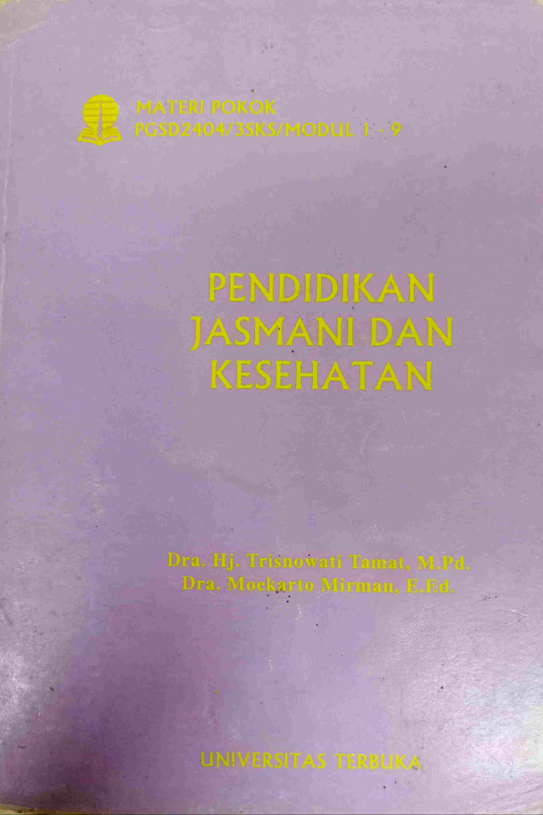 Cover PENDIDIKAN JASMANI DAN KESEHATAN / Trisnowati Tamat & Moekarto Mirman