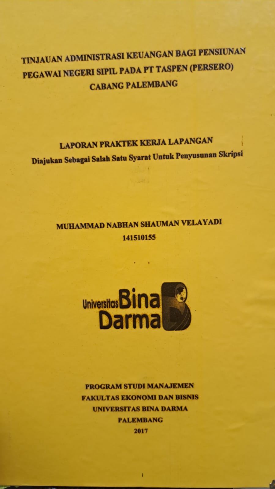 Cover TINJAUAN ADMINISTRASI KEUANGAN BAGI PENSIUNAN PEGAWAI NEGERI SIPIL PT TASPEN (PERSERO)) / MUHAMMAD NABHAN SHAUMAN VELAYADI