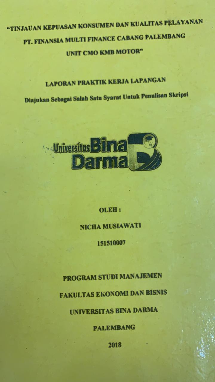 Cover TINJAUAN KEPUASAN KONSUMEN DAN KUALITAS PELAYANAN PT.FINANSIA MULTI FINANCE CABANG PALEMBANG UNIT CMO KMB MOTOR / NICHA MUSIAWATI