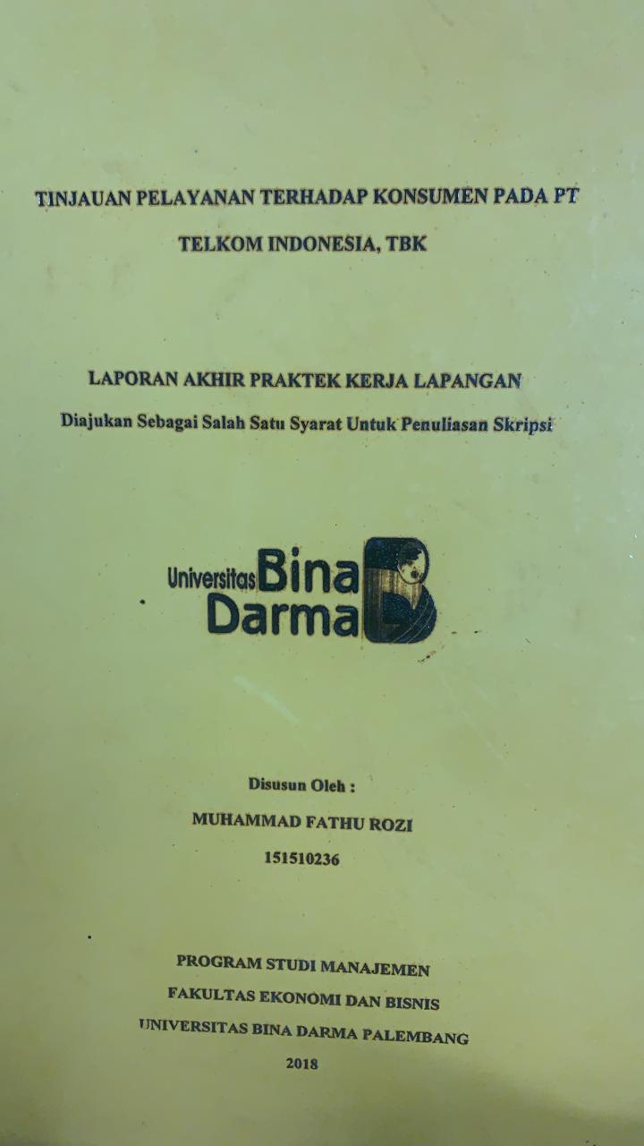 Cover TINJAUAN PELAYANAN TERHADAP KONSUMEN PADA PT. TELKOM INDONESIA, TBK / MUHAMMAD FATHU ROZI