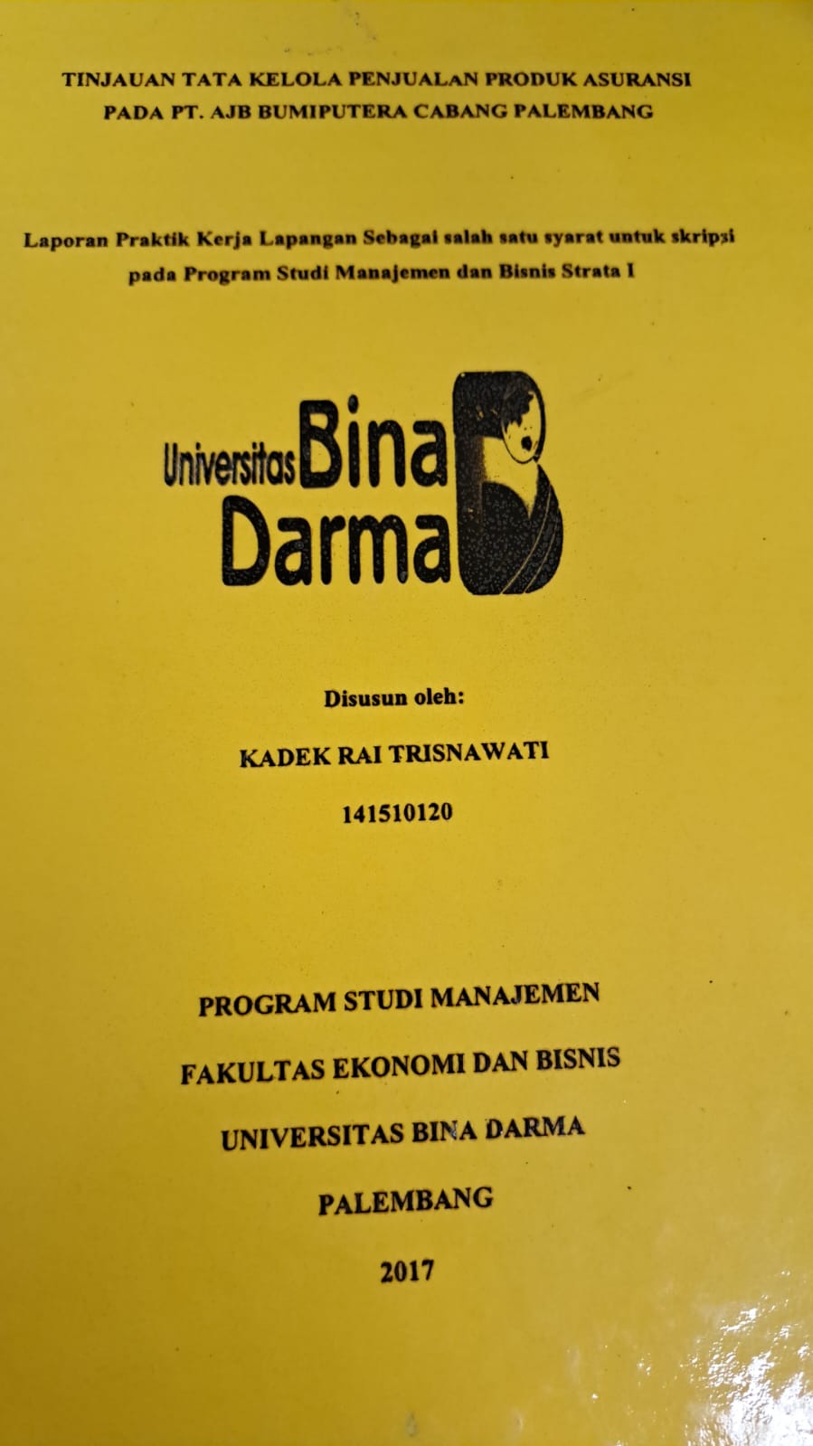 Cover TINJAUAN TATA KELOLA PENJUALAN PRODUK ASURANSI PADA PT. AJB BUMIPUTERA CABANG PALEMBANG / KADEK RAI TRISNAWATI