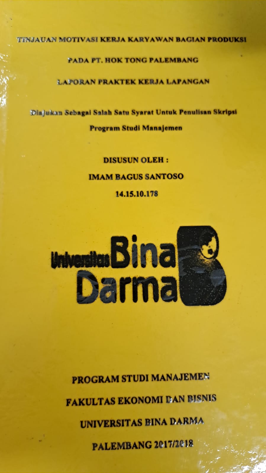 Cover TINJAUAN MOTIVASI KERJA KARYAWAN BAGIAN PRODUK PADA PT. HOK TONG PALEMBANG / IMAM BAGUS SANTOSA