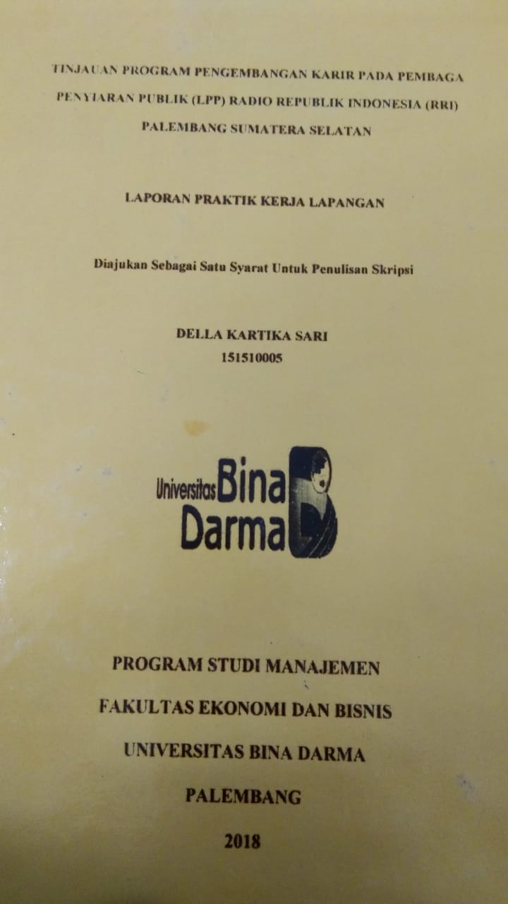 Cover TINJAUAN PROGRAM PENGEMBANGAN KARIR PADA PEMBAGA PENYIARAN PUBLIK (LPP) RADIO REPUBLIK INDONESIA (RRI) PALEMBANG SUMATERA SELATAN / DELLA KARTIKA SARI