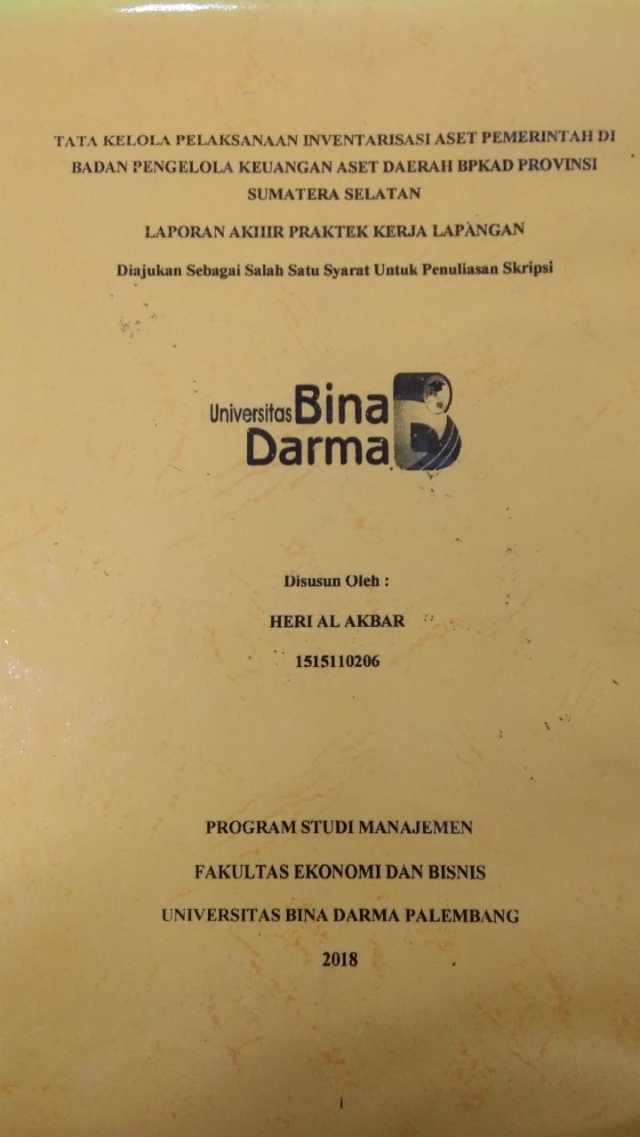 Cover TATA KELOLA PELAKSANAAN INVENTARISASI ASET PEMERINTAH DI BADAN PENGELOLA KEUANGAN ASET DAERAH BPKAD PROVINSI SUMATERA SELATAN / HERI AL AKBAR