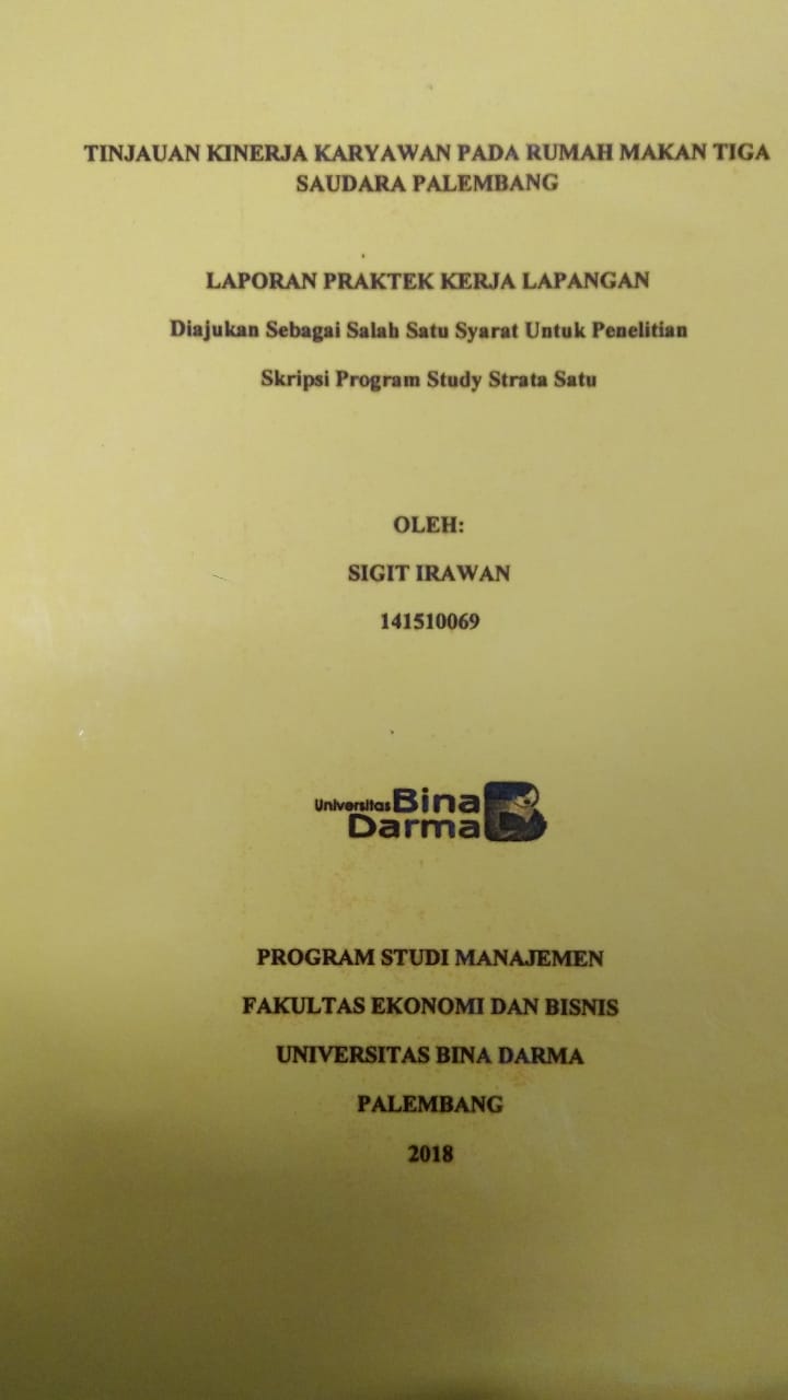 Cover TINJAUAN KINERJA KARYAWAN PADA RUMAH MAKAN TIGA SAUDARA PALEMBANG / SIGIT IRAWAN