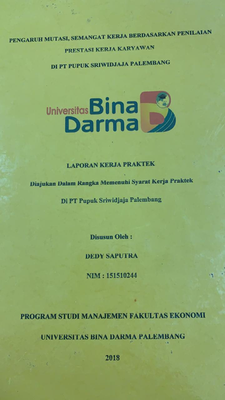 Cover PENGARUH MUTASI, SEMANGAT KERJA BERDASARKAN PENILAIAN PRESTASI KERJA KARYAWAN DI PT PUPUK SRIWIDJAJA PALEMABANG / DEDY SAPUTRA