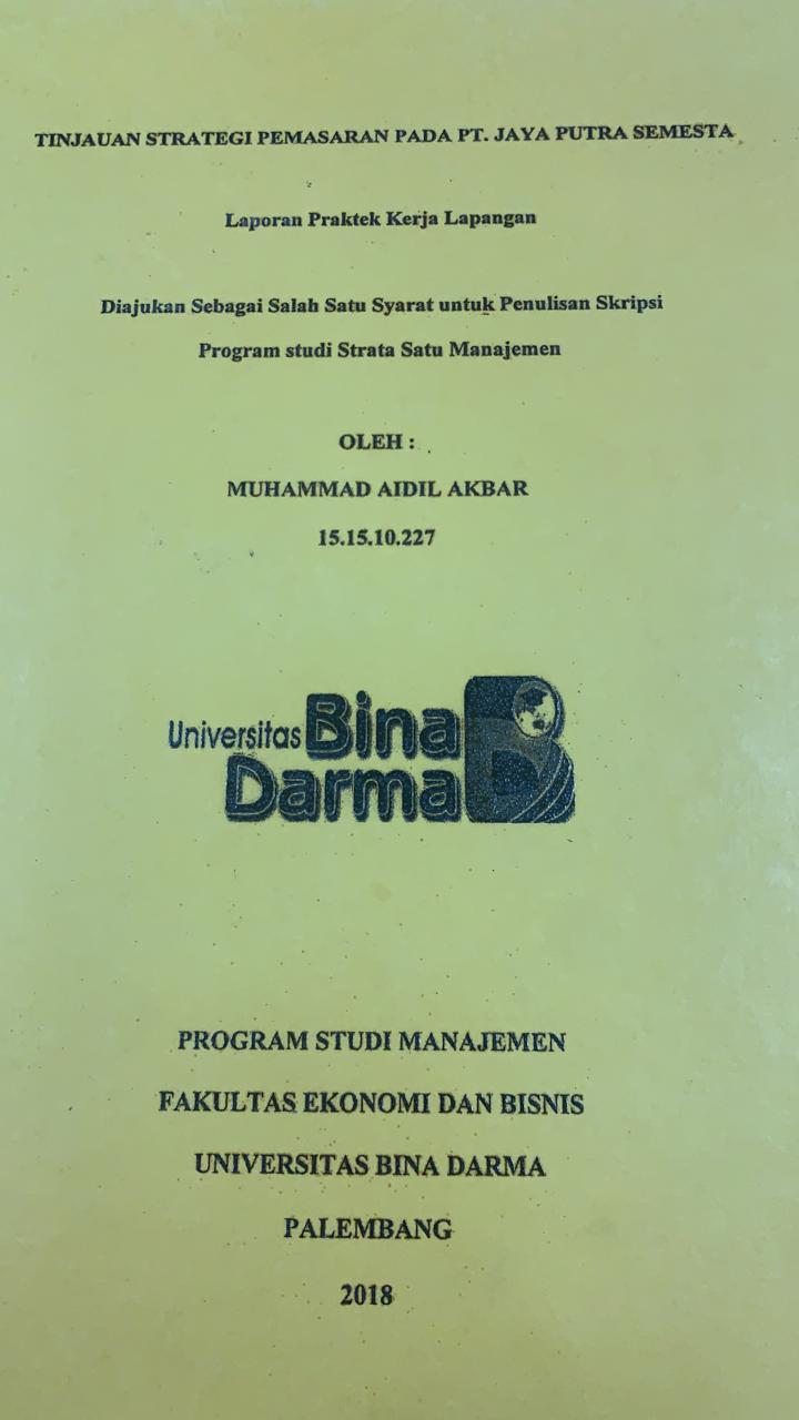 Cover TINJAUAN STRATEGI PEMASARAN PADA PT. JAYA PUTRA SEMESTA / MUHAMMAD AIDIL AKBAR