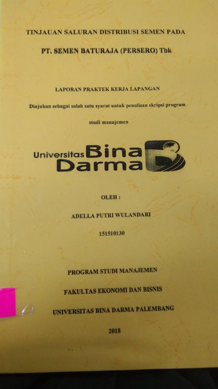 Cover TINJAUAN SALURAN DISTRIBUSI SEMEN PADA PT. SEMEN BATURAJA (PERSERO) TBK / ADELLA PUTRI WULANDARI