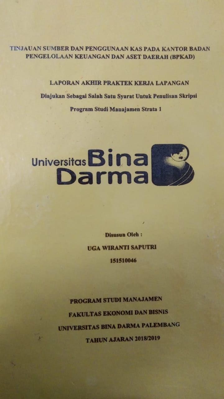 Cover TINJAUAN SUMBER DAN PENGGUNAAN KAS PADA KANTOR BADAN PENGELOLAAN KEUANGAN DAN ASET DAERAH (BPKAD) / UGA WIRANTI SAPUTRI