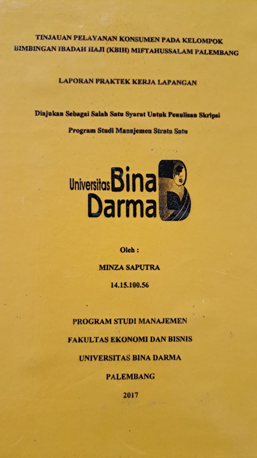 Cover TINJAUAN PELAYANAN KONSUMEN PADA KELOMPOK BIMBINGAN IBADAH HAJI (KBIH)  MIFTAHUSSALAM PALEMBANG / MINZA SAPUTRA