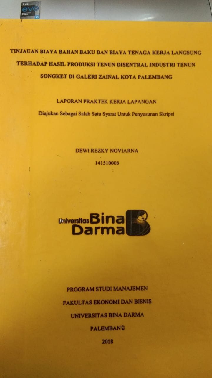 Cover TINJAUAN BIAYA BAHAN BAKU DAN BIAYA TENAGA KERJA LANGSUNG TERHADAP HASIL PRODUKSI TENUN DISENTRAL INDUSTRI TENUN SONGKET DI GALERI ZAINAL KOTA PALEMBANG / DEWI REZKY NOVIARNA