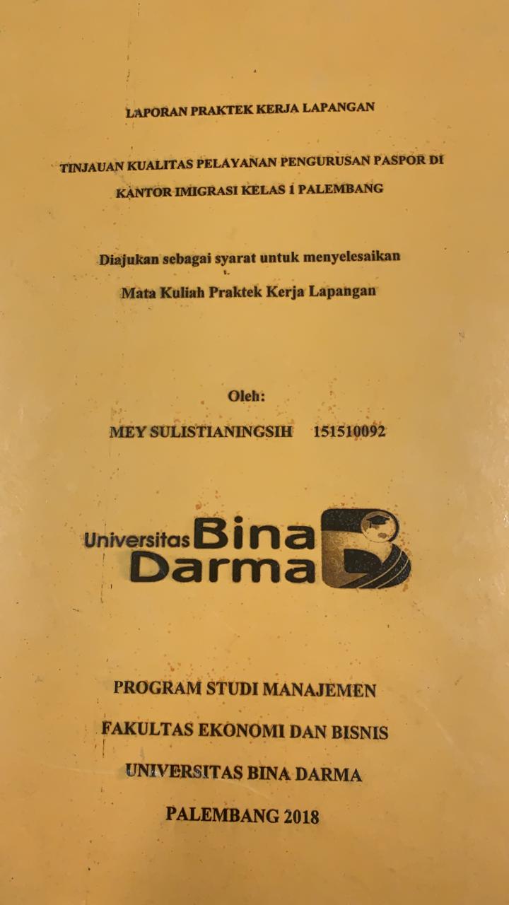 Cover TINJAUAN KUALITAS PELAYANAN PENGURUSAN PASPOR DI KANTOR IMIGRASI KELAS 1 PALEMBANG / MEY SULISTIANINGSIH