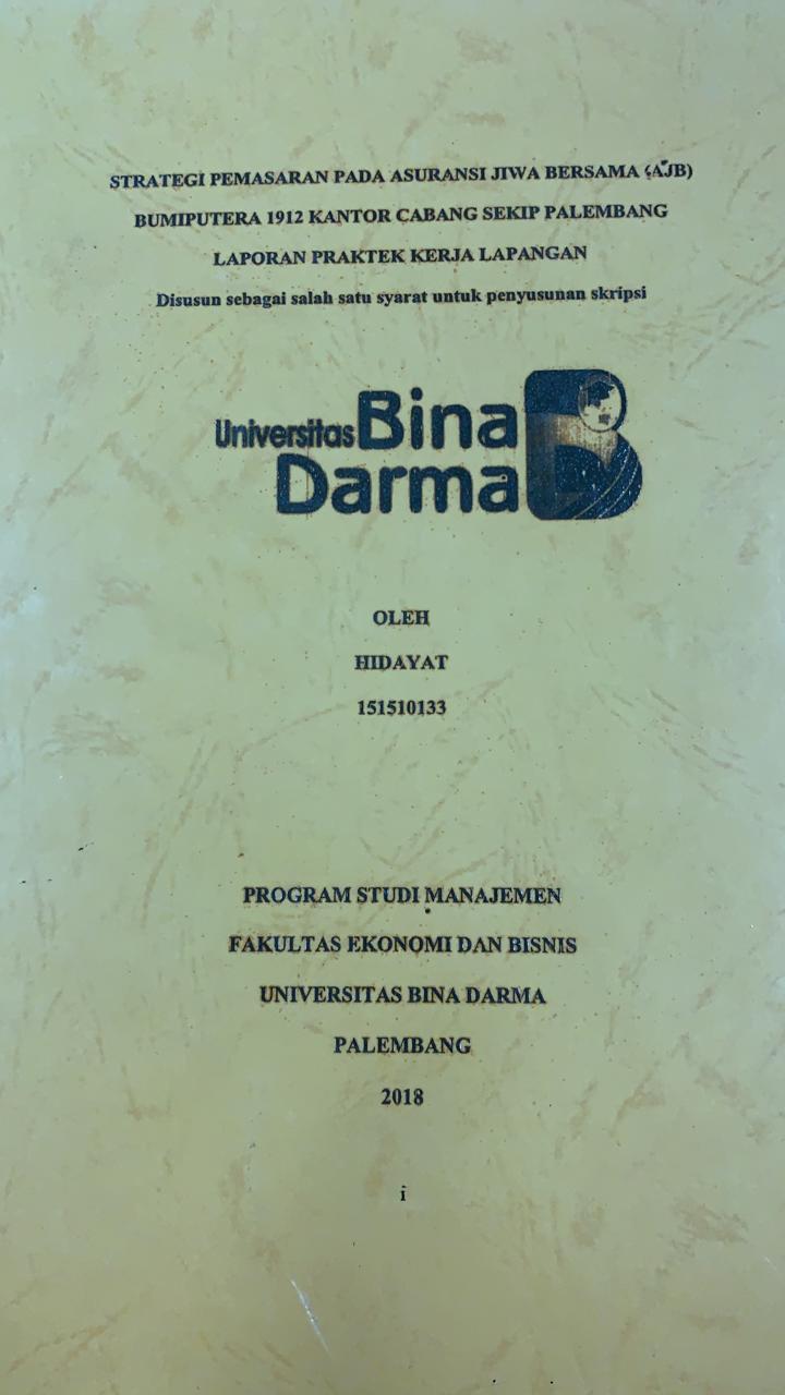 Cover STRATEGI PEMASARAN PADA ASURANSI JIWA BERSAMA (AJB) BUMIPETERA 1912 KANTOR CABANG SEKIP PALEMBAN LPORAN PRAKTEK KERJA LAPANGAN / HIDAYAT