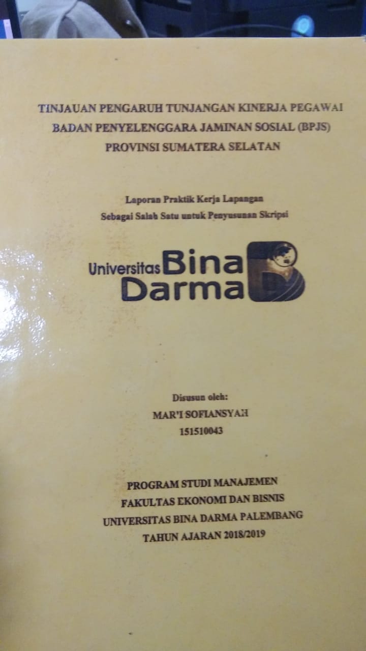 Cover TINJAUAN PENGARUH TUNJANGAN KINERJA PEGAWAI BADAN PENYELENGGARA JAMINAN SOSIAL (BPJS) PROVINSI SUMATERA SELATAN / MAR'I SOFIANSYAH