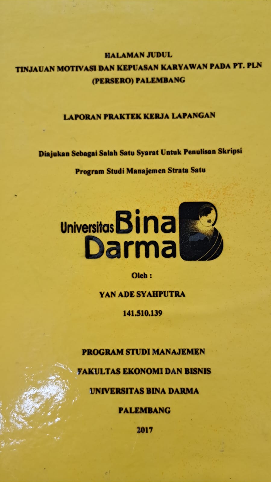 Cover TINJAUAN MOTIVASI DAN KEPUASAN KARYAWAN PADA PT. PLN (PERSERO) PALEMBANG / YAN ADE SYAHPUTRA