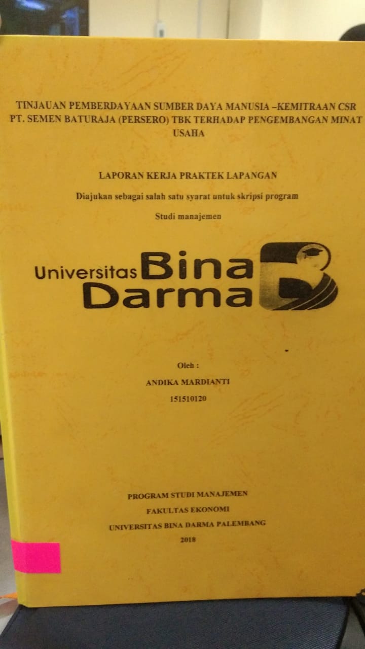 Cover TINJAUAN PEMBERDAYAAN SUMBER DAYA MANUSIA - KEMITRAAN CSR PT. SEMEN BATURAJA (PERSERO) TBK TERHADAP PENGEMBANGAN MINAT USAHA / ANDIKA MARDIANTI