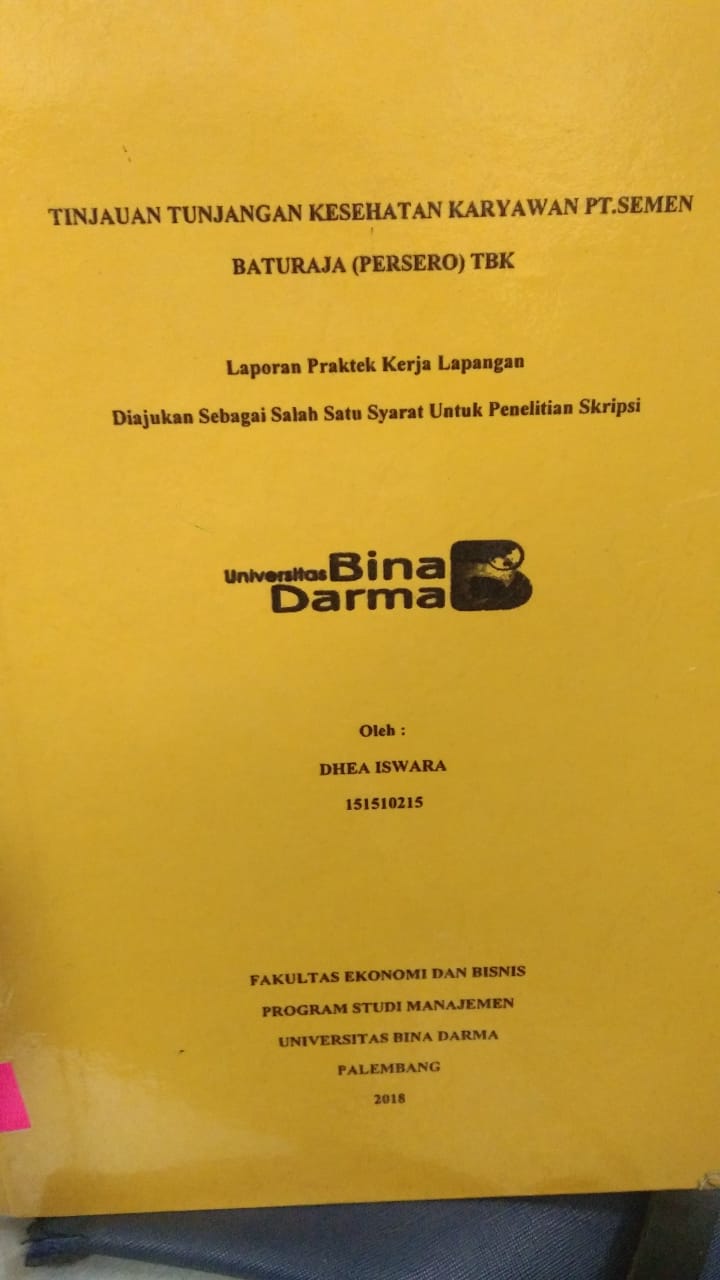 Cover TINJAUAN TUNJANGAN KESEHATAN KARYAWAN PT. SEMEN BATURAJA (PERSERO) TBK / DHEA ISWARA
