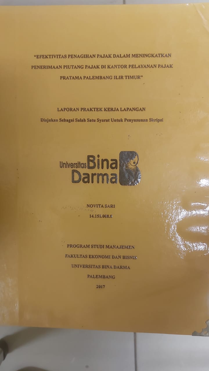 Cover EFEKTIVITAS PENAGIHAN PAJAK DALAM MENINGKATKAN PENERIMAAN PIUTANG PAJAK DI KANTOR PELAYANAN PAJAK PRATAMA PELEMBANG ILIR TIMUR / NOVITA SARI