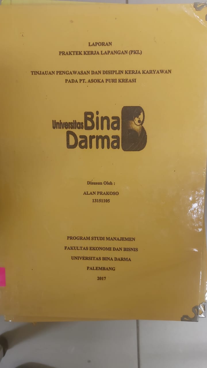 Cover TINJAUAN PENGAWASAN DAN DISIPLIN KERJA KARYAWAN PADA PT.ASOKA PURI KREASI / ALAN PRAKOSO