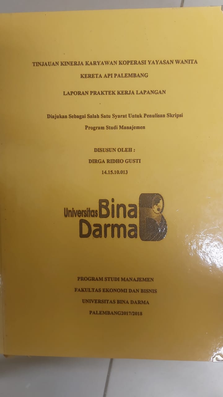 Cover TINJAUAN KINERJA KARYAWAN KOPERASI YAYASAN WANITA KERETA  API PALEMBANG / DIRGA RIDHO GUSTI