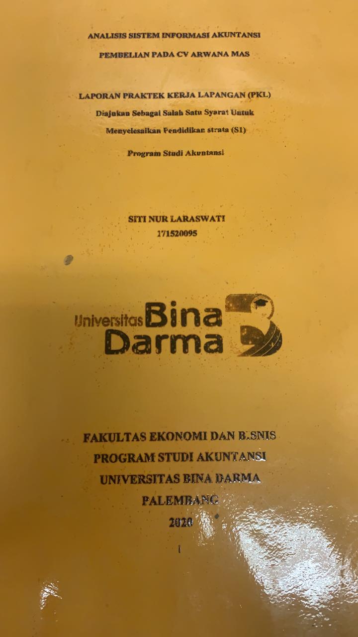 Cover ANALISIS SISTEM INFORMASI AKUNTANSI PEMBELIAN PADA CV ARWANA MAS / SITI NUR LARASWATI