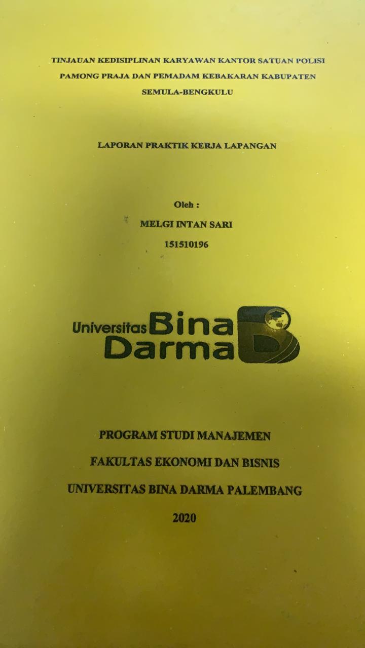 Cover TINJAUAN KEDISIPLINAN KARYAWAN KANTOR SATUAN POLISI PAMONG PRAJA DAN PEMADAM KEBAKARAN KABUPATEN SEMULA-BENGKULU / MELGI INTAN SARI
