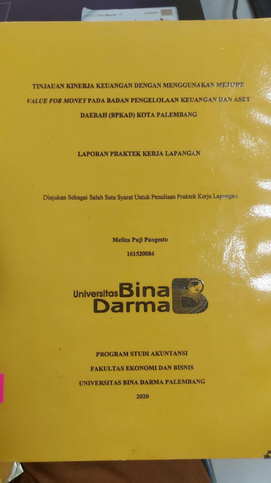 Cover TINJAUAN KINERJA KEUANGAN DENGAN MENGGUNAKAN METODE VALUE FOR MONEY PADA BADAN PENGELOLAAN KEUANGAN DAN ASET DAERAH (BPKAD) KOTA PALEMBANG / MELIZA PUJI PANGESTU